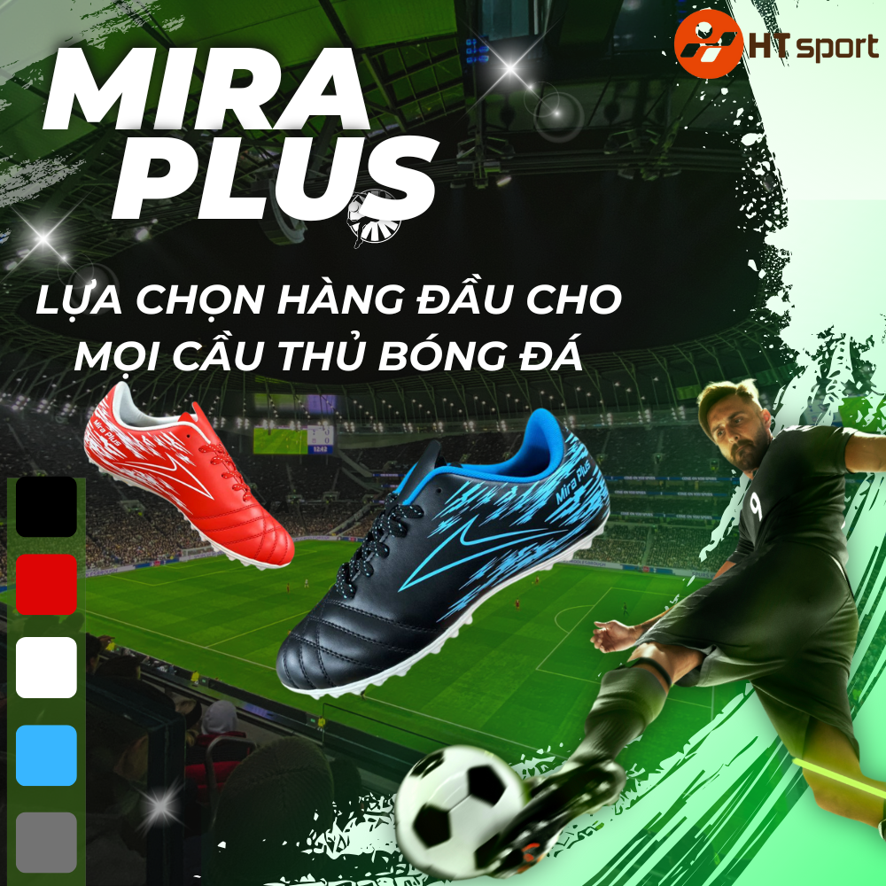 Top 7 Lý Do Để Giày Bóng Đá Mira Plus Là Lựa Chọn Hàng Đầu Với Mức Giá Thấp