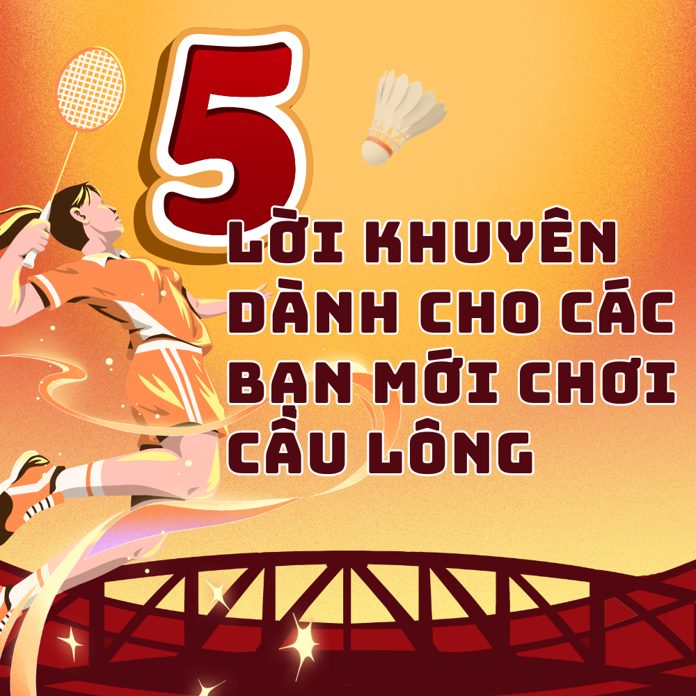 5 Lời Khuyên Dành Cho Các Bạn Mới Chơi Cầu Lông